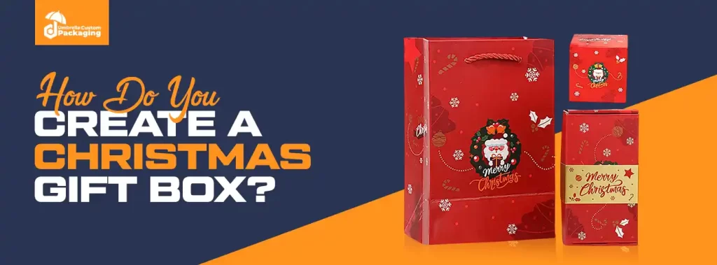 How Do You Create a Christmas Gift Box