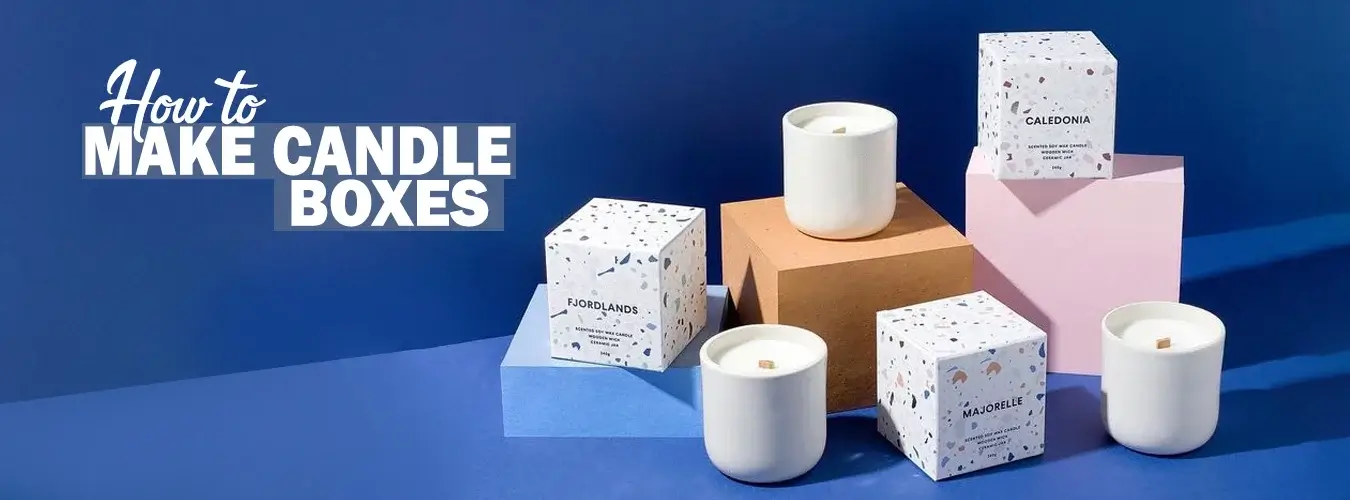 A Step-by-Step Guide On Creating Custom Candle Boxes, Showcasing Materials And Techniques For Effective Packaging.